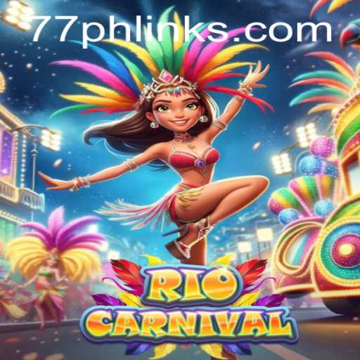 Discover the Exciting World of ‘RioCarnival: 77PH’